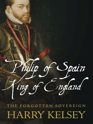 cover image of Philip of Spain, King of England